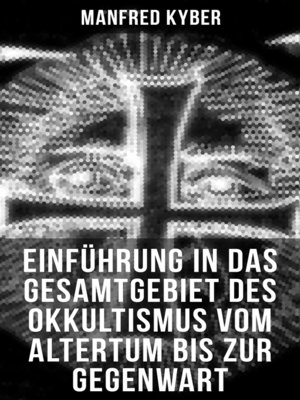 cover image of Einführung in das Gesamtgebiet des Okkultismus vom Altertum bis zur Gegenwart